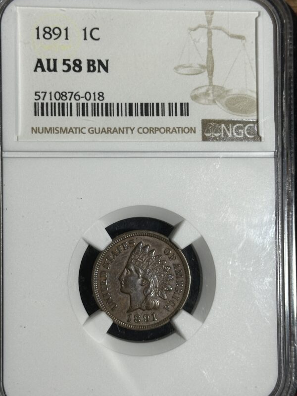 A 1891 Indian Head Cent NGC AU58 graded coin, encased in a labeled protective slab showing a barcode and certification details.