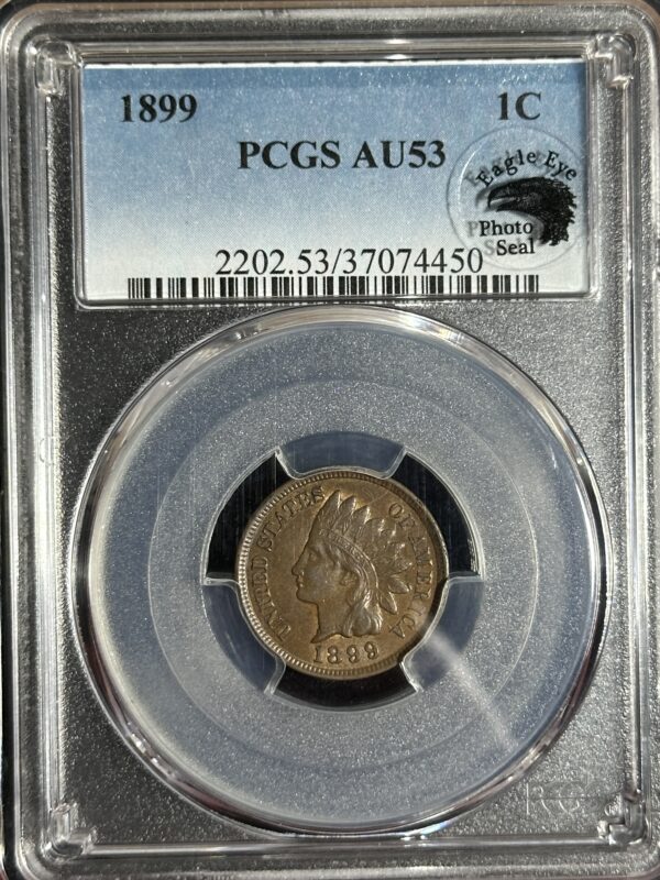 1899 Indian Cent PCGS AU53 "Eagle Eye" designation, encapsulated in a clear holder with identification and certification labels.